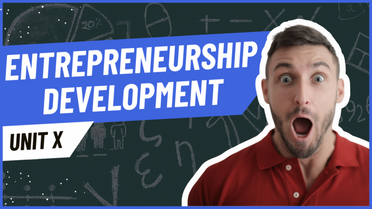 Unit X: Entrepreneurship Development
