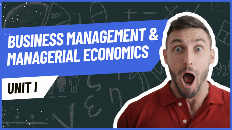 Unit I: Business Management and Managerial Economics
